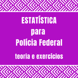 Curso de Estatística para PF