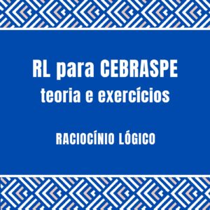 Curso de Raciocínio Lógico CEBRASPE