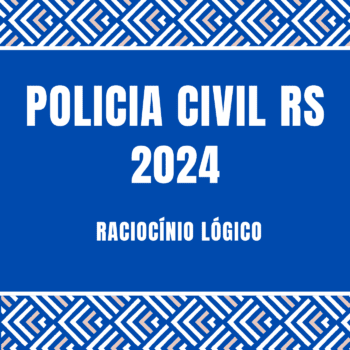 Polícia Civil RS - curso de raciocínio Lógico