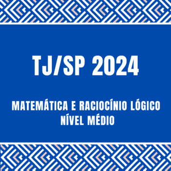 Curso de MAtemática e raciocínio Lógico para o TJ/SP 2024