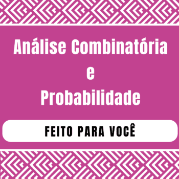 Análise Combinatória e Probabilidade