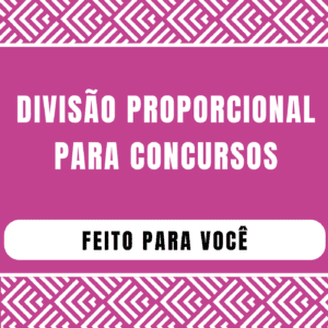 Divisão Proporcional para Concursos