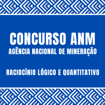 Curso de Raciocínio Lógico e Quantitativo ANM 2024