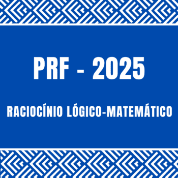 PRF 2025 - curso de raciocínio lógico matemático para PRF (policia rodoviária federal)