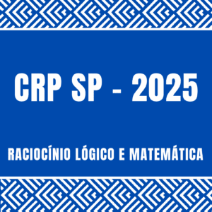 CRP SP 2025 Raciocínio Lógico e Matemática