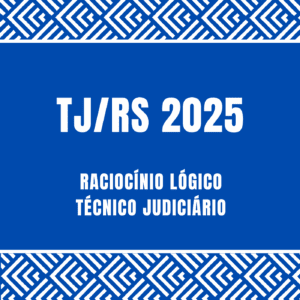 Curso de raciocínio Lógico para o concurso do TJ RS 2025